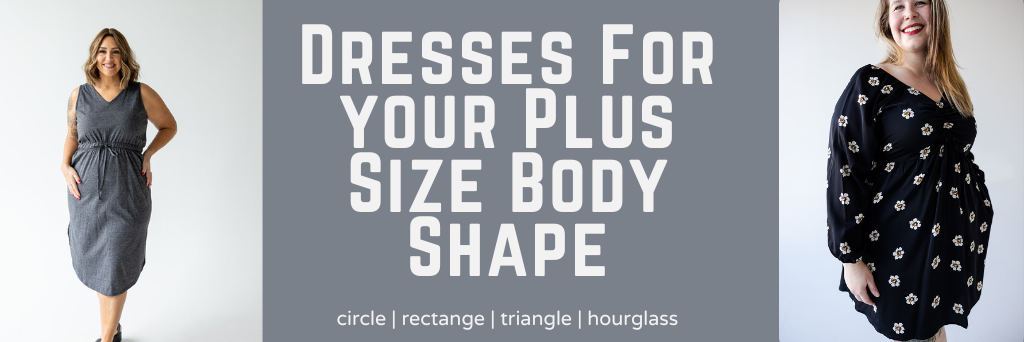The Best Dress Shapes for Plus Size Body Shapes: Circle, Rectangle, Triangle, and Hourglass