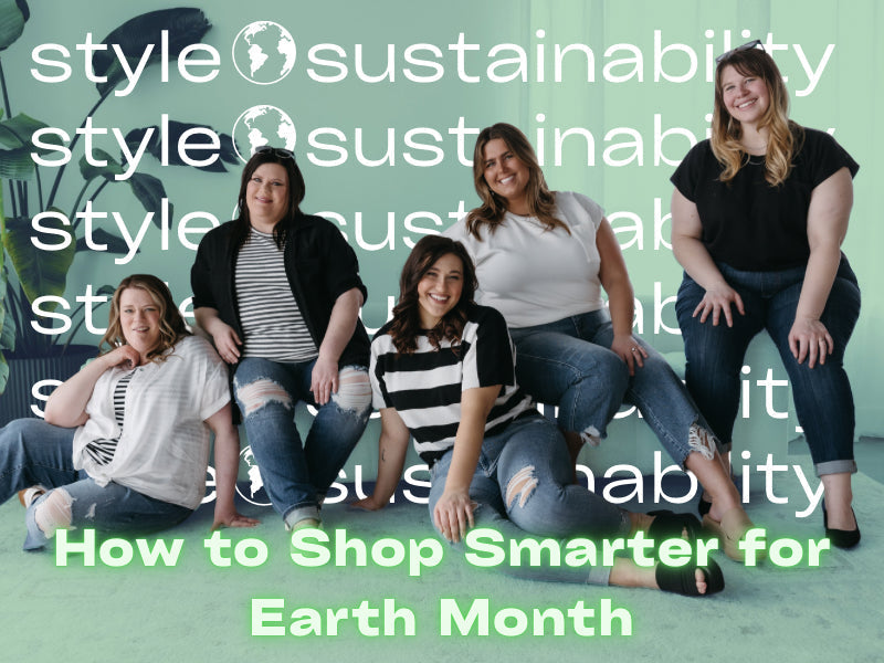 Style and Sustainability: How to Shop Smarter for Earth Month 🌎