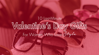 10 Last-Minute Valentine’s Day Gifts for Women Who Love Style - Love Marlow