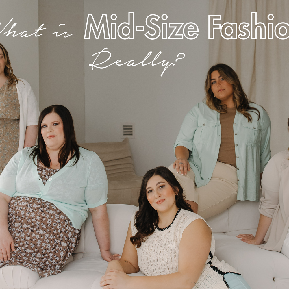 What Is Mid-Size Fashion, Really? (And Why It Matters at Love Marlow)