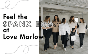 Feel the SPANXeffect™ at Love Marlow: Confidence Starts Here - Love Marlow