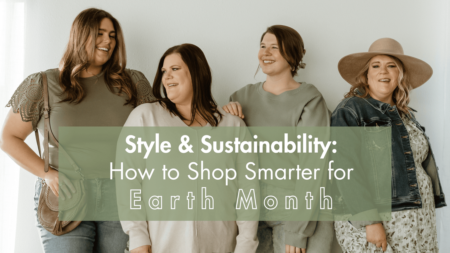 Style and Sustainability: How to Shop Smarter for Earth Month 🌎 - Love Marlow