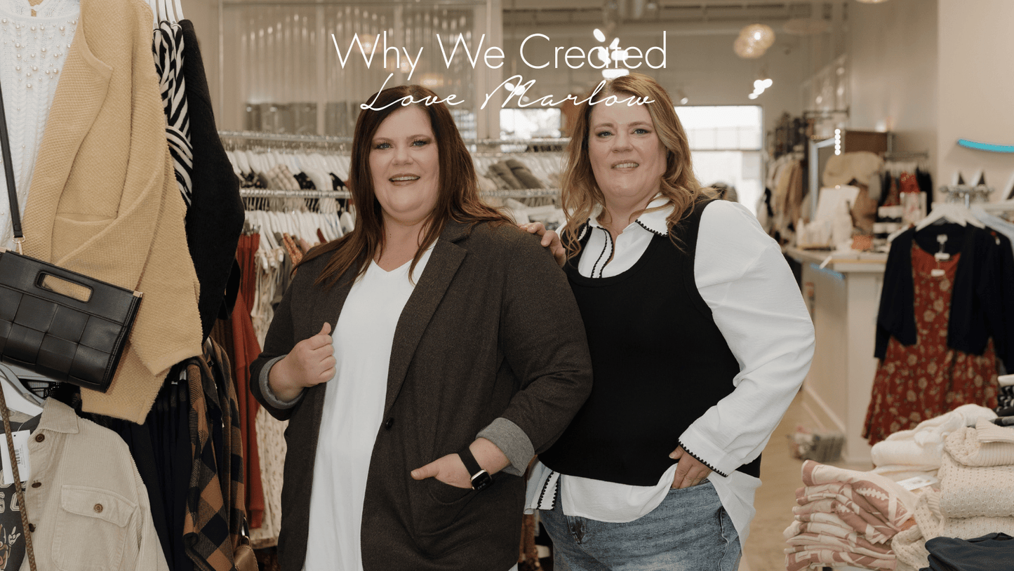 Why We Created Love Marlow - Love Marlow