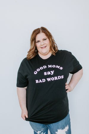 "GOOD MOMS SAY BAD WORDS" GRAPHIC TEE