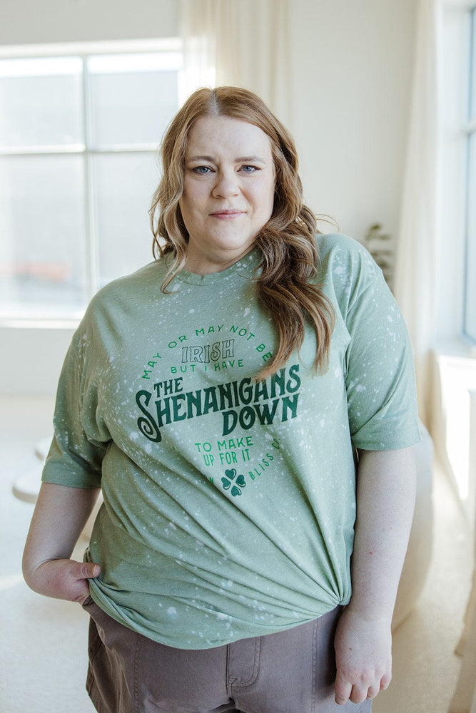 "MAY OR MAY NOT BE IRISH BUT I HAVE THE SHENANIGANS DOWN TO MAKE UP FOR IT" GRAPHIC TEE