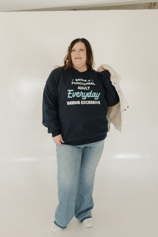 “Being a Functional Adult Everyday Seems Excessive” GRAPHIC CREWNECK SWEATSHIRT - Love Marlow