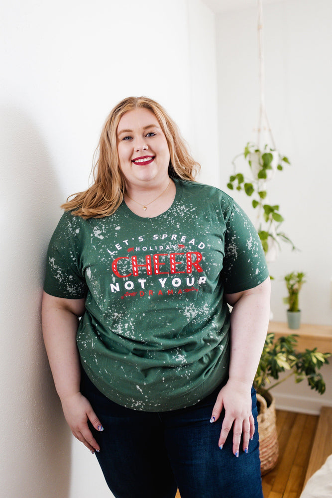 "LET'S SPREAD HOLIDAY CHEER NOT YOUR DRAMA" GRAPHIC TEE